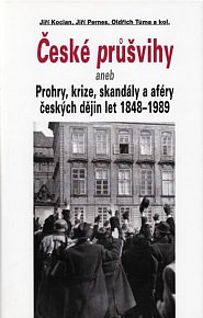 České průšvihy aneb Prohry, krize, skandály a aféry čes.dějin 1848-1989