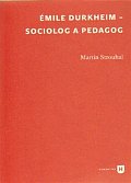 Émile Durkheim - sociolog a pedagog