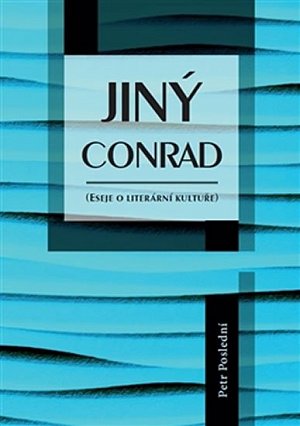 Jiný Conrad - Eseje o literární kultuře