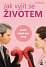 Jak vyjít se životem - Kniha nejen pro ženy