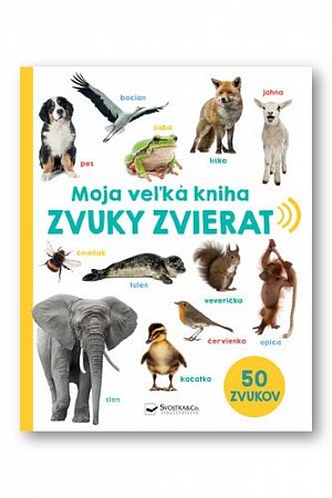 Moja veľká kniha Zvuky zvierat