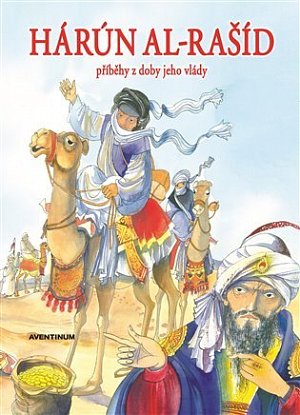 Hárún-al-Rašíd - Příběhy z doby jeho vlády
