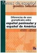Temas de espanol: Diferencias usos gramaticales entre espanol peninsular y espanol de America