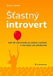 Šťastný introvert - Jak žít v souladu se sebou samým a rozvíjet své přednosti