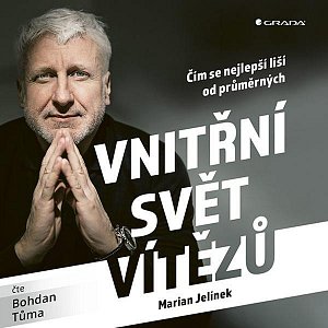 Vnitřní svět vítězů - Čím se nejlepší liší od průměrných - CDmp3 (Čte Bohdan Tůma)