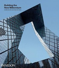 Building the New Millennium: Architecture at the Start of the 21st Century