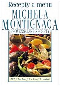 Provensálské recepty - Recepty a menu Michela Montignaca