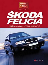Škoda Felicia Údržba a opravy vozidla svépomocí