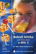 Bolesti břicha a jiné břišní obtíže u dětí I - Zácpa, průjem, zvracení, cizí tělesa, nesnášenlivost mléka, žaludeční nevolnost