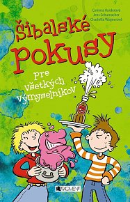 Šibalské pokusy pre všetkých výmyselníkov