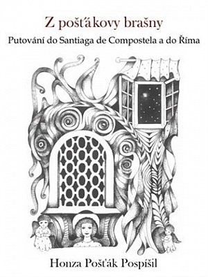 Z pošťákovy brašny - Putování do Santiaga de Compostela a do Říma