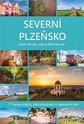 Severní Plzeňsko - 77 romantických, dobrodužných a tajemných míst