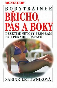 Bodytrainer - Břicho, pás a boky - Jak na to