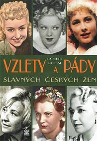 Vzlety a pády slavných českých žen