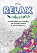 Relax omalovánka - Omalovánka pro dospělé na uvolnění stresu a rozvoj kreativity, 2.  vydání