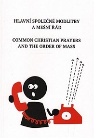 Hlavní společné modlitby a mešní řád / Common Christian Prayers and Order of Mass