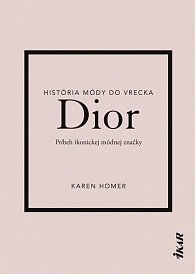 Dior: Príbeh ikonickej módnej značky (slovensky)