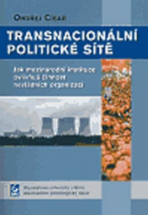 Transnacionální politické sítě - Jak mezinárodní instituce ovlivňují činnost nevládních organizací