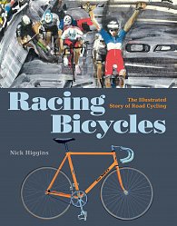 Racing Bicycles: The Illustrated Story of Road Cycling