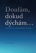 Doufám, doku dýchám... osudy pěti žen, které přežily holocaust
