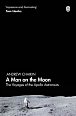 A Man on the Moon : The Voyages of the Apollo Astronauts