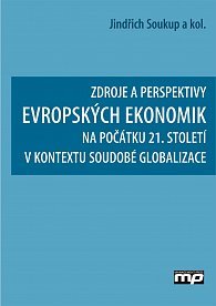 Zdroje a perspetivy evropských ekonomik na počátku 21. století v kontextu soudobé globalizace