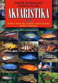 Akvaristika - teorie a praxe pro amatéry i profesionály, záliba a poznání