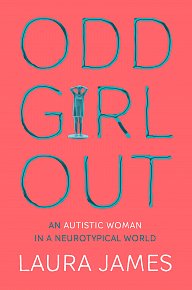 Odd Girl Out: An Autistic Woman in a Neurotypical World