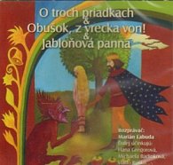 O troch priadkách,Obušok, z vrecka von, Jabloňová panna (CD)