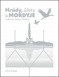Hrúdy, úlety a Mordyje - Lednice, Valtice, Podluží