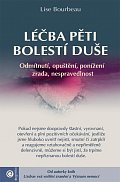 Léčba pěti bolestí duše - Odmítnutí, opuštění, ponížení, zrada, nespravedlnost
