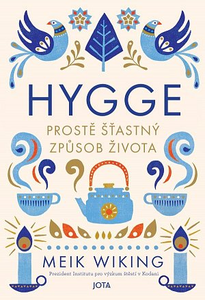 Hygge - Prostě šťastný způsob života