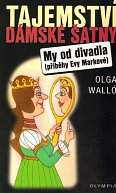 Tajemství dámské šatny/My od divadla – příběhy Evy Markové