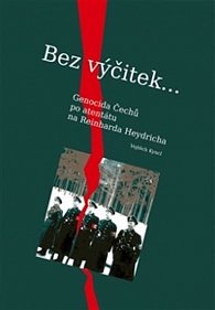 Bez výčitek... - Genocida Čechů po atent
