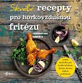 Skvělé recepty pro horkovzdušnou fritézu