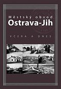 Městský obvod Ostrava-Jih včera a dnes