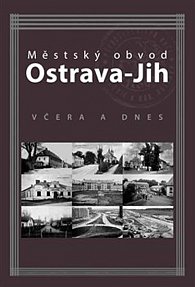 Městský obvod Ostrava-Jih včera a dnes