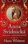 Anna Svídnická – Krásná Anna – nečekaná láska Karla IV.