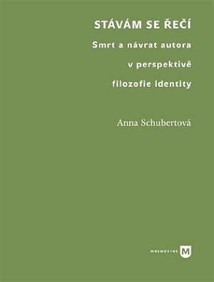 Stávám se řečí - Smrt a návrat autora v perspektivě filozofie identity