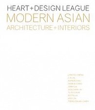 Heart+Design League. Modern Asian Architecture+Interiors