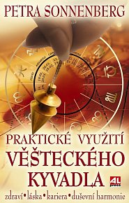 Praktické využití věšteckého kyvadla - zdraví * láska* kariéra* duševní harmonie