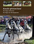 Kouzlo spřežení koní / The Magic od Harness / Die Magie der Pferdegespanne