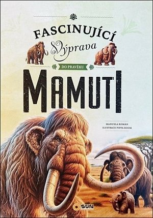Fascinující výprava do pravěku Mamuti