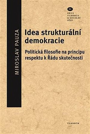 Idea strukturální demokracie - Politická filosofie na principu respektu k Řádu skutečnosti