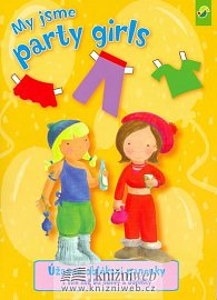 My jsme party girls - Úžasné oblékací panenky