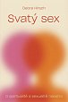 Svatý sex - O spiritualitě a a sexualitě naostro