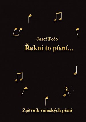 Řekni to písní - Zpěvník romských písní