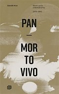 Pan Mortovivo - Básně v próze a básnické prózy (1978-1985)
