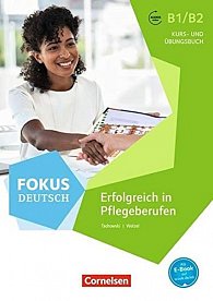 Fokus Deutsch B1/B2 Erfolgreich in Pflegeberufen: Kursbuch und Übungsbuch mit Mp3