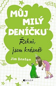 Můj milý deníčku – Řekni, jsem krásná?